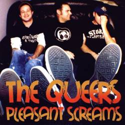 The Queers : Pleasant Screams